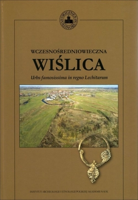 Wczesnośredniowieczna Wiślica - Nina Glińska, Aneta Bukowska