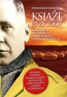 Książę przygody. Biografia A.F. Ossendowskiego Słowiński Przemysław