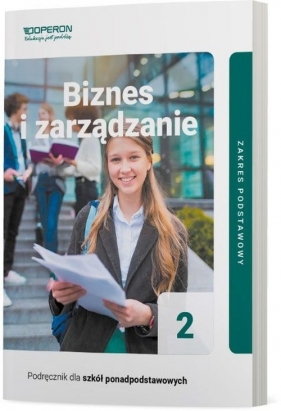 Biznes i zarządzanie 2. Podręcznik. Zakres podstawowy. Szkoła ponadpodstawowa - Jarosław Korba, Zbigniew Smutek