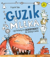 Guzik z mleka czyli fantastyczne eksperymenty dla ciekawych świata (Uszkodzona okładka) - Krzysztof Zięba