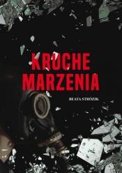 Kruche marzenia - Beata Strózik