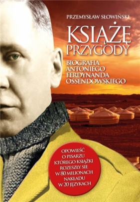 Książę przygody. Biografia A.F. Ossendowskiego - Przemysław Słowiński