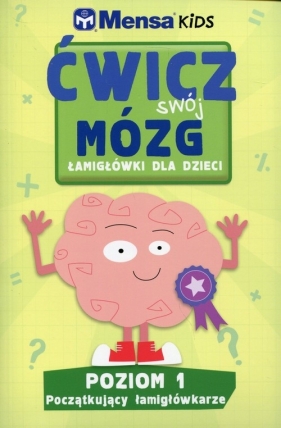 Mensa Kids Ćwicz swój mózg Łamigłówki dla dzieci Poziom 1 - Allen R., Gale H., Skitt C.