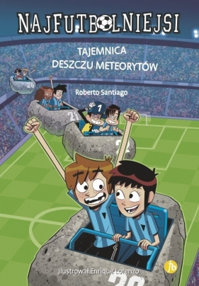Najfutbolniejsi 9 Tajemnica deszczu meteorytów (NF9-18) - Roberto Santiago