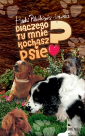 Dlaczego ty mnie kochasz psie