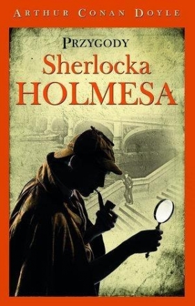 Sherlock Holmes. Przygody Sherlocka Holmesa - Arthur Conan Doyle