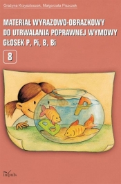 Materiał wyrazowo-obrazkowy do utrwalenia poprawnej wymowy p, pi,b, bi - Grażyna Krzysztoszek, Małgorzata Piszczek