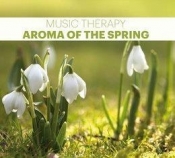 Music Therapy. Aroma Of The Spring CD - Praca zbiorowa