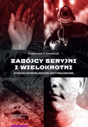 Zabójcy seryjni i wielokrotni.