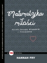 Matematyka miłości. Wzory, dowody, równania i powiązania (TED Books) Fry Hannah
