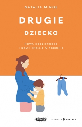 Drugie dziecko. Nowa codzienność i nowe emocje w rodzinie - Natalia Minge