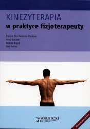 Kinezyterapia w praktyce fizjoterapeuty - Żanna Fiodorenko-Dumas, Irena Baściuk, Bożena Bogut, Ilias Dumas