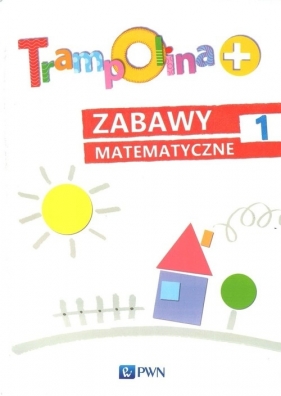 Trampolina+ Zabawy matematyczne 1 - Chrzanowska Danuta , Katarzyna Kozłowska