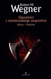 Opowieści z meekhańskiego pogranicza 1 Północ-Południe