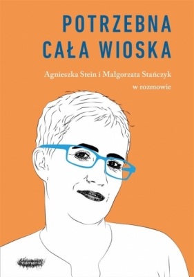 Potrzebna cała wioska - Małgorzata Stańczyk, Agnieszka Stein