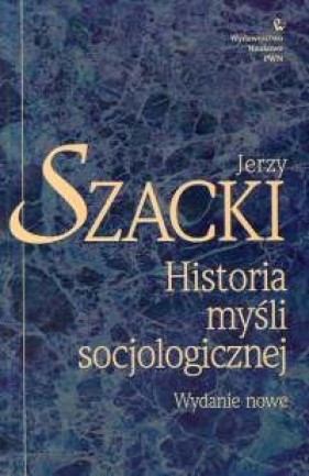 Historia myśli socjologicznej - Szacki Jerzy