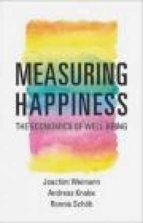 Measuring Happiness Andreas Knabe, Ronnie Schob, Joachim Weimann