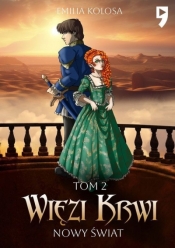 Nowy Świat. Więzi krwi. Tom 2 - Emilia Kolosa