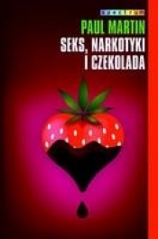 Seks narkotyki i czekolada - Martin Paul