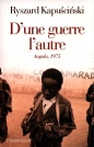 D’une guerre l’autre Angola 1975 - Ryszard Kapuściński