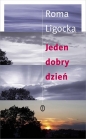 Jeden dobry dzień - Roma Ligocka, Roma Ligocka