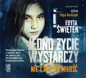 Jedno życie wystarczy T.1 Nie czas na.. audiobook - Edyta Świętek