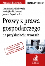 Pozwy z prawa gospodarczego na przykładach i wzorach - Rydlichowska Dominika, Rydlichowski Maciej, Gręndzińska Joanna
