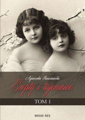 Szepty i tajemnice Tom 1 - Agnieszka Janiszewska