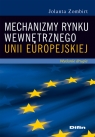 Mechanizmy rynku wewnętrznego Unii Europejskiej Wydanie 2 Zombirt Jolanta