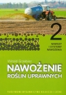 Nawożenie roślin uprawnych 2 Nawozy i systemy nawożenia  Grzebisz Witold