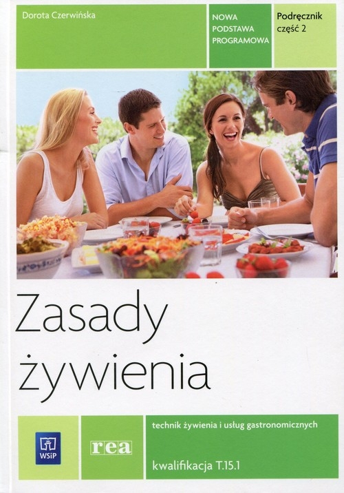 Zasady żywienia. Podręcznik do nauki zawodu technik żywienia i usług gastronomicznych. Część 2