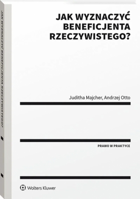 Jak wyznaczyć beneficjenta rzeczywistego? w.1/23 - Juditha Majcher, Andrzej Otto