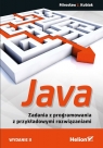Java Zadania z programowania z przykładowymi rozwiązaniami Kubiak Mirosław J.
