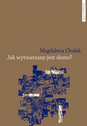 Jak wytwarzany jest slums? Studium przypadku mieszkańców Kibery i Korogocho w Nairobi - Chułek Magdalena