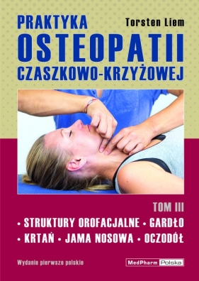 Praktyka osteopatii czaszkowo-krzyżowej tom III - Torsten Liem