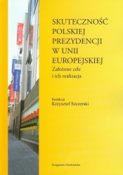 Skuteczność polskiej prezydencji w Unii Europejskiej - <br />