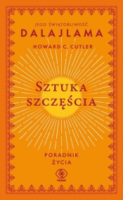 Sztuka szczęścia. Poradnik życia - Dalai Lama, Howard Cutler