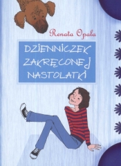 Dzienniczek zakręconej nastolatki część 1 - Opala Renata