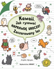 Kawaii. Jak rysować naprawdę uroczo? Zaczarowany las - Angela Nguyen