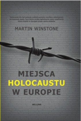 Miejsca Holokaustu w Europie - Martin Winstone