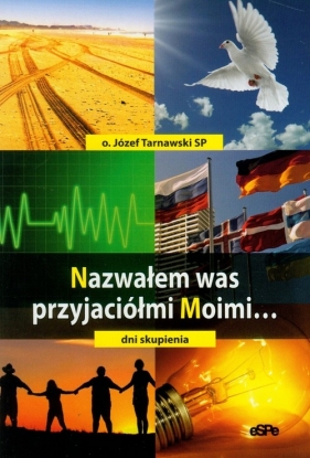 Nazwałem was przyjaciółmi Moimi - Tarnawski Józef