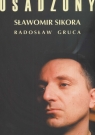 Osadzony Sikora Sławomir, Gruca Radosław