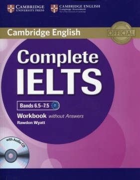 Complete IELTS Bands 6.5-7.5 Workbook without Answers with Audio CD - Rawdon Wyatt