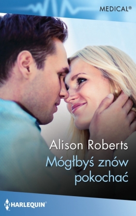 Mógłbyś znów pokochać - Roberts Alison