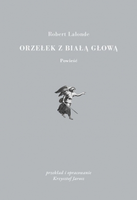 Orzełek z białą głową - Robert Lalonde