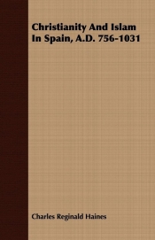 Christianity And Islam In Spain, A.D. 756-1031