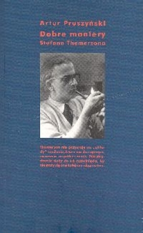 Dobre maniery Stefana Themersona - Pruszyński Artur