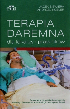 Terapia daremna dla lekarzy i prawników - Jacek Siewiera, Andrzej Kubler