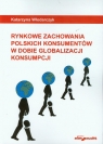 Rynkowe zachowania polskich konsumentów w dobie globalizacji konsumpcji  Włodarczyk Katarzyna