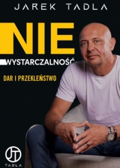Niewystarczalność. Dar i Przekleństwo - Jarek Tadla